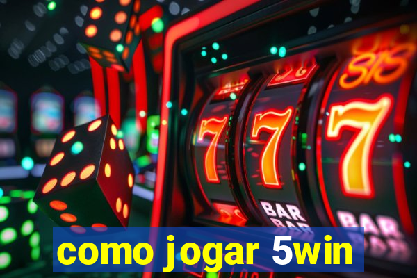 como jogar 5win